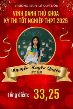 VINH DANH THỦ KHOA, Á KHOA KỲ THI TỐT NGHIỆP THPT 2025 - TRƯỜNG THPT LÊ QUÝ ĐÔN